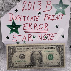 2013 B Duplicate Print ⭐️ STAR NOTE $1 Serial B08696594* Over Inked ERROR ON Six