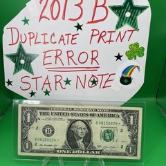 2013 B Duplicate Print ⭐️ STAR NOTE ERROR $1 Serial Number B08150224* FW Print