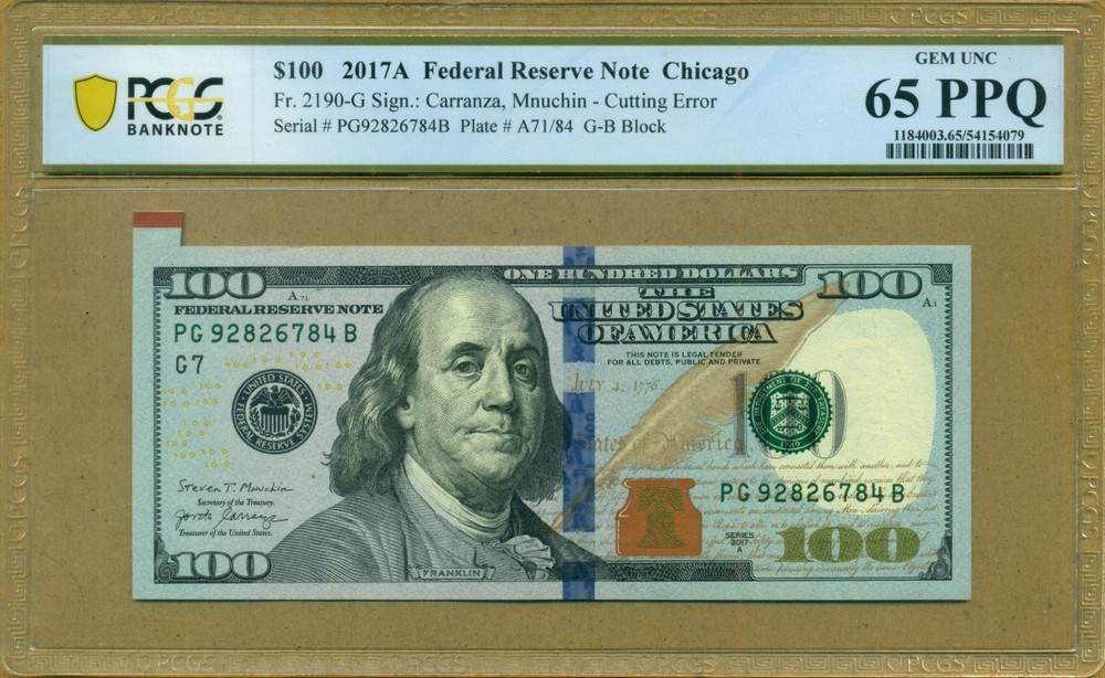 Error $100 2017A Chicago Fr. 2190 Cutting Error Serial# PG92826784B PCGS 65 PPQ